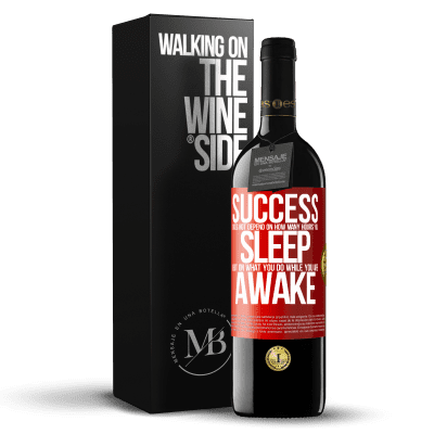 «Success does not depend on how many hours you sleep, but on what you do while you are awake» RED Edition MBE Reserve