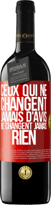 39,95 € Envoi gratuit | Vin rouge Édition RED MBE Réserve Ceux qui ne changent jamais d'avis, ne changent jamais rien Étiquette Rouge. Étiquette personnalisable Réserve 12 Mois Récolte 2015 Tempranillo