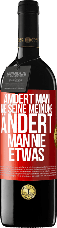 39,95 € Kostenloser Versand | Rotwein RED Ausgabe MBE Reserve Ämdert man nie seine Meinung, ändert man nie etwas Rote Markierung. Anpassbares Etikett Reserve 12 Monate Ernte 2015 Tempranillo