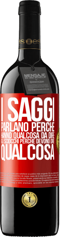 39,95 € Spedizione Gratuita | Vino rosso Edizione RED MBE Riserva I saggi parlano perché hanno qualcosa da dire gli sciocchi perché devono dire qualcosa Etichetta Rossa. Etichetta personalizzabile Riserva 12 Mesi Raccogliere 2015 Tempranillo