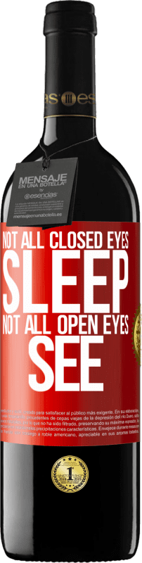 39,95 € 免费送货 | 红酒 RED版 MBE 预订 并非所有人都闭着眼睛睡觉...不是所有人都睁开眼睛 红色标签. 可自定义的标签 预订 12 个月 收成 2014 Tempranillo