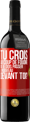 39,95 € Envoi gratuit | Vin rouge Édition RED MBE Réserve Tu crois au coup de foudre ou je dois passer à nouveau devant toi? Étiquette Rouge. Étiquette personnalisable Réserve 12 Mois Récolte 2015 Tempranillo