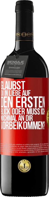 39,95 € Kostenloser Versand | Rotwein RED Ausgabe MBE Reserve Glaubst du in Liebe auf den ersten Blick oder muss ich nochmal an dir vorbeikommen? Rote Markierung. Anpassbares Etikett Reserve 12 Monate Ernte 2015 Tempranillo