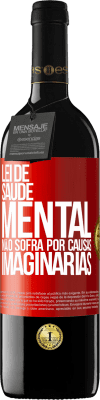 39,95 € Envio grátis | Vinho tinto Edição RED MBE Reserva Lei de Saúde Mental: Não sofra por causas imaginárias Etiqueta Vermelha. Etiqueta personalizável Reserva 12 Meses Colheita 2015 Tempranillo