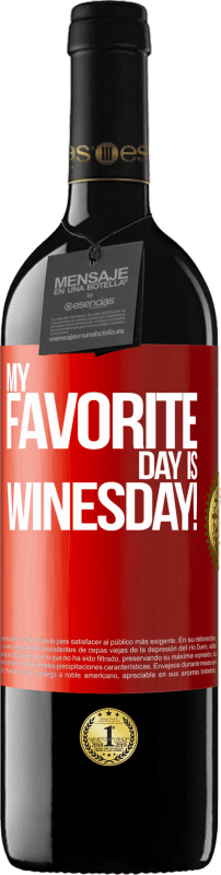 39,95 € Free Shipping | Red Wine RED Edition MBE Reserve My favorite day is winesday! Red Label. Customizable label Reserve 12 Months Harvest 2014 Tempranillo