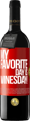 39,95 € Envío gratis | Vino Tinto Edición RED MBE Reserva My favorite day is winesday! Etiqueta Roja. Etiqueta personalizable Reserva 12 Meses Cosecha 2014 Tempranillo