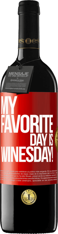 39,95 € Envío gratis | Vino Tinto Edición RED MBE Reserva My favorite day is winesday! Etiqueta Roja. Etiqueta personalizable Reserva 12 Meses Cosecha 2015 Tempranillo