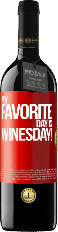 39,95 € Envio grátis | Vinho tinto Edição RED MBE Reserva My favorite day is winesday! Etiqueta Vermelha. Etiqueta personalizável Reserva 12 Meses Colheita 2014 Tempranillo