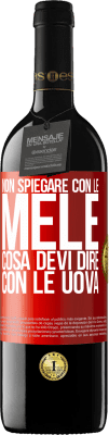 39,95 € Spedizione Gratuita | Vino rosso Edizione RED MBE Riserva Non spiegare con le mele cosa devi dire con le uova Etichetta Rossa. Etichetta personalizzabile Riserva 12 Mesi Raccogliere 2015 Tempranillo