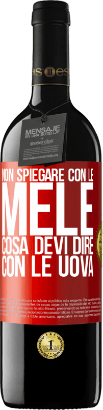 39,95 € Spedizione Gratuita | Vino rosso Edizione RED MBE Riserva Non spiegare con le mele cosa devi dire con le uova Etichetta Rossa. Etichetta personalizzabile Riserva 12 Mesi Raccogliere 2015 Tempranillo