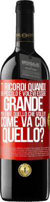 39,95 € Spedizione Gratuita | Vino rosso Edizione RED MBE Riserva ti ricordi quando eri piccolo e volevi essere grande per fare quello che volevi? Come va con quello? Etichetta Rossa. Etichetta personalizzabile Riserva 12 Mesi Raccogliere 2015 Tempranillo