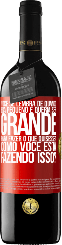 39,95 € Envio grátis | Vinho tinto Edição RED MBE Reserva você se lembra de quando era pequeno e queria ser grande para fazer o que quisesse? Como você está fazendo isso? Etiqueta Vermelha. Etiqueta personalizável Reserva 12 Meses Colheita 2015 Tempranillo