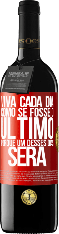 39,95 € Envio grátis | Vinho tinto Edição RED MBE Reserva Viva cada dia como se fosse o último, porque um desses dias será Etiqueta Vermelha. Etiqueta personalizável Reserva 12 Meses Colheita 2015 Tempranillo