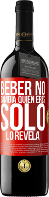 39,95 € Envío gratis | Vino Tinto Edición RED MBE Reserva Beber no cambia quien eres, sólo lo revela Etiqueta Roja. Etiqueta personalizable Reserva 12 Meses Cosecha 2014 Tempranillo