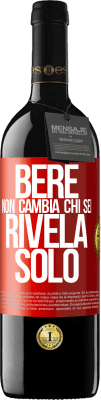 39,95 € Spedizione Gratuita | Vino rosso Edizione RED MBE Riserva Bere non cambia chi sei, rivela solo Etichetta Rossa. Etichetta personalizzabile Riserva 12 Mesi Raccogliere 2016 Tempranillo