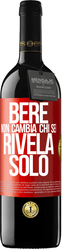 39,95 € Spedizione Gratuita | Vino rosso Edizione RED MBE Riserva Bere non cambia chi sei, rivela solo Etichetta Rossa. Etichetta personalizzabile Riserva 12 Mesi Raccogliere 2015 Tempranillo