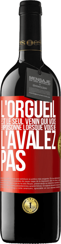 39,95 € Envoi gratuit | Vin rouge Édition RED MBE Réserve L'orgueil est le seul venin qui vous empoisonne lorsque vous ne l'avalez pas Étiquette Rouge. Étiquette personnalisable Réserve 12 Mois Récolte 2015 Tempranillo