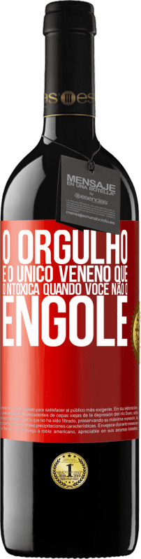 39,95 € Envio grátis | Vinho tinto Edição RED MBE Reserva O orgulho é o único veneno que o intoxica quando você não o engole Etiqueta Vermelha. Etiqueta personalizável Reserva 12 Meses Colheita 2015 Tempranillo