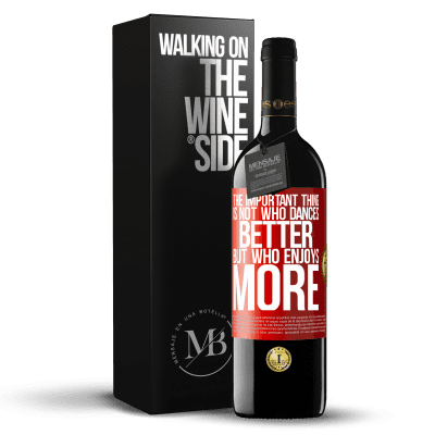 «The important thing is not who dances better, but who enjoys more» RED Edition MBE Reserve