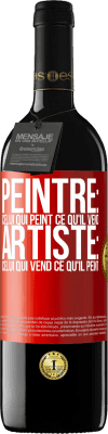 39,95 € Envoi gratuit | Vin rouge Édition RED MBE Réserve Peintre: celui qui peint ce qu'il vend. Artiste: celui qui vend ce qu'il peint Étiquette Rouge. Étiquette personnalisable Réserve 12 Mois Récolte 2014 Tempranillo