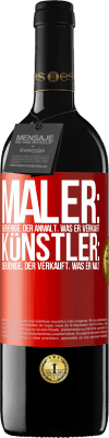 39,95 € Kostenloser Versand | Rotwein RED Ausgabe MBE Reserve Maler: derjenige, der anmalt, was er verkauft. Künstler: derjenige, der verkauft, was er malt Rote Markierung. Anpassbares Etikett Reserve 12 Monate Ernte 2014 Tempranillo