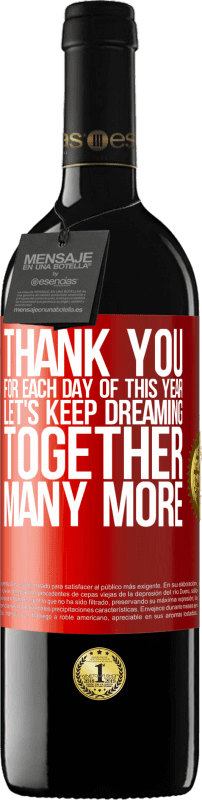 39,95 € Бесплатная доставка | Красное вино Издание RED MBE Бронировать Спасибо за каждый день этого года. Давайте продолжать мечтать вместе еще много Красная метка. Настраиваемая этикетка Бронировать 12 Месяцы Урожай 2014 Tempranillo