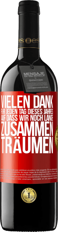 39,95 € Kostenloser Versand | Rotwein RED Ausgabe MBE Reserve Vielen Dank für jeden Tag dieses Jahres. Auf dass wir noch lange zusammen träumen Rote Markierung. Anpassbares Etikett Reserve 12 Monate Ernte 2015 Tempranillo