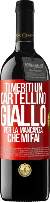 39,95 € Spedizione Gratuita | Vino rosso Edizione RED MBE Riserva Ti meriti un cartellino giallo per la mancanza che mi fai Etichetta Rossa. Etichetta personalizzabile Riserva 12 Mesi Raccogliere 2015 Tempranillo