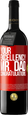 39,95 € Free Shipping | Red Wine RED Edition MBE Reserve Your Excellency Mr. Dad. Congratulations Red Label. Customizable label Reserve 12 Months Harvest 2015 Tempranillo