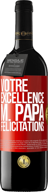 39,95 € Envoi gratuit | Vin rouge Édition RED MBE Réserve Votre Excellence M. Papa. Félicitations Étiquette Rouge. Étiquette personnalisable Réserve 12 Mois Récolte 2014 Tempranillo