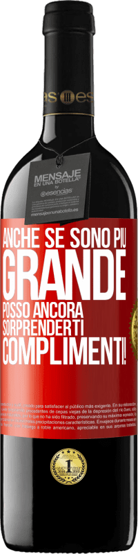 39,95 € Spedizione Gratuita | Vino rosso Edizione RED MBE Riserva Anche se sono più grande, posso ancora sorprenderti. Complimenti! Etichetta Rossa. Etichetta personalizzabile Riserva 12 Mesi Raccogliere 2015 Tempranillo