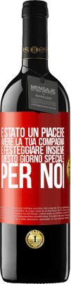 39,95 € Spedizione Gratuita | Vino rosso Edizione RED MBE Riserva È stato un piacere avere la tua compagnia e festeggiare insieme questo giorno speciale per noi Etichetta Rossa. Etichetta personalizzabile Riserva 12 Mesi Raccogliere 2016 Tempranillo