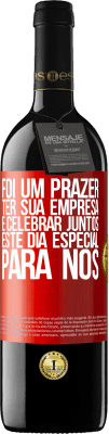 39,95 € Envio grátis | Vinho tinto Edição RED MBE Reserva Foi um prazer ter sua empresa e celebrar juntos este dia especial para nós Etiqueta Vermelha. Etiqueta personalizável Reserva 12 Meses Colheita 2014 Tempranillo