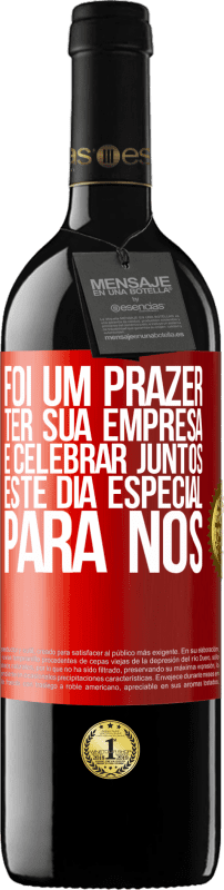 39,95 € Envio grátis | Vinho tinto Edição RED MBE Reserva Foi um prazer ter sua empresa e celebrar juntos este dia especial para nós Etiqueta Vermelha. Etiqueta personalizável Reserva 12 Meses Colheita 2016 Tempranillo