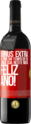 39,95 € Envio grátis | Vinho tinto Edição RED MBE Reserva Bônus Extra: Ok, por um tempo de paz com a sua neste Natal. Feliz Ano! Etiqueta Vermelha. Etiqueta personalizável Reserva 12 Meses Colheita 2014 Tempranillo