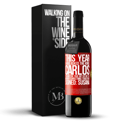 «This year I have asked the kings. Carlos, you are the true gift of my life. Merry Christmas together. Signed: Susana» RED Edition MBE Reserve