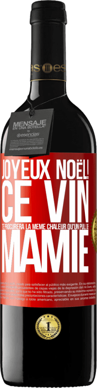 39,95 € Envoi gratuit | Vin rouge Édition RED MBE Réserve Joyeux Noël! Ce vin te procurera la même chaleur qu'un pull de mamie Étiquette Rouge. Étiquette personnalisable Réserve 12 Mois Récolte 2016 Tempranillo