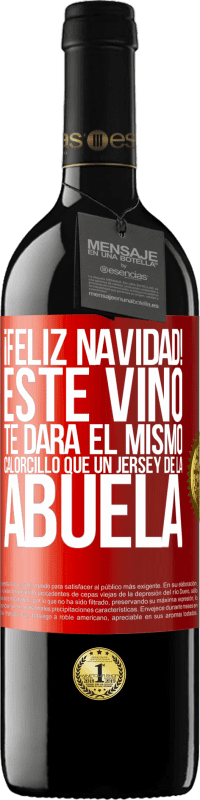 39,95 € Envío gratis | Vino Tinto Edición RED MBE Reserva Feliz navidad! Este vino te dará el mismo calorcillo que un jersey de la abuela Etiqueta Roja. Etiqueta personalizable Reserva 12 Meses Cosecha 2015 Tempranillo