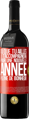 39,95 € Envoi gratuit | Vin rouge Édition RED MBE Réserve Où que tu ailles, je t'accompagnerai. Pour une nouvelle année pleine de bonheur! Étiquette Rouge. Étiquette personnalisable Réserve 12 Mois Récolte 2014 Tempranillo