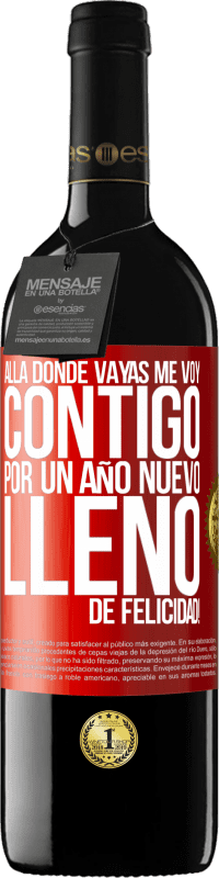 39,95 € Envío gratis | Vino Tinto Edición RED MBE Reserva Allá donde vayas, me voy contigo. Por un año nuevo lleno de felicidad! Etiqueta Roja. Etiqueta personalizable Reserva 12 Meses Cosecha 2015 Tempranillo