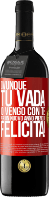 39,95 € Spedizione Gratuita | Vino rosso Edizione RED MBE Riserva Ovunque tu vada, io vengo con te. Per un nuovo anno pieno di felicità! Etichetta Rossa. Etichetta personalizzabile Riserva 12 Mesi Raccogliere 2014 Tempranillo