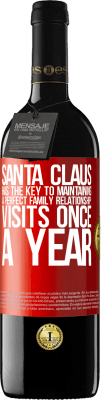 39,95 € Free Shipping | Red Wine RED Edition MBE Reserve Santa Claus has the key to maintaining a perfect family relationship: Visits once a year Red Label. Customizable label Reserve 12 Months Harvest 2015 Tempranillo