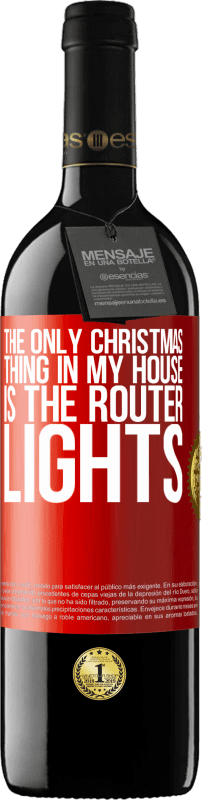 39,95 € Бесплатная доставка | Красное вино Издание RED MBE Бронировать Единственная рождественская вещь в моем доме - огни роутера Красная метка. Настраиваемая этикетка Бронировать 12 Месяцы Урожай 2014 Tempranillo