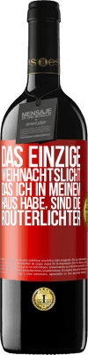 39,95 € Kostenloser Versand | Rotwein RED Ausgabe MBE Reserve Das einzige Weihnachtslicht, das ich in meinem Haus habe, sind die Routerlichter Rote Markierung. Anpassbares Etikett Reserve 12 Monate Ernte 2015 Tempranillo