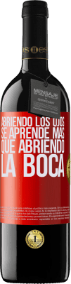 39,95 € Envío gratis | Vino Tinto Edición RED MBE Reserva Abriendo los ojos se aprende más que abriendo la boca Etiqueta Roja. Etiqueta personalizable Reserva 12 Meses Cosecha 2014 Tempranillo