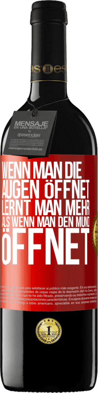 39,95 € Kostenloser Versand | Rotwein RED Ausgabe MBE Reserve Wenn man die Augen öffnet, lernt man mehr, als wenn man den Mund öffnet Rote Markierung. Anpassbares Etikett Reserve 12 Monate Ernte 2015 Tempranillo