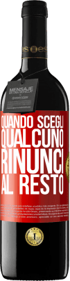 39,95 € Spedizione Gratuita | Vino rosso Edizione RED MBE Riserva Quando scegli qualcuno, rinunci al resto Etichetta Rossa. Etichetta personalizzabile Riserva 12 Mesi Raccogliere 2014 Tempranillo