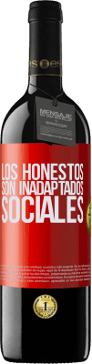39,95 € Envío gratis | Vino Tinto Edición RED MBE Reserva Los honestos son inadaptados sociales Etiqueta Roja. Etiqueta personalizable Reserva 12 Meses Cosecha 2016 Tempranillo