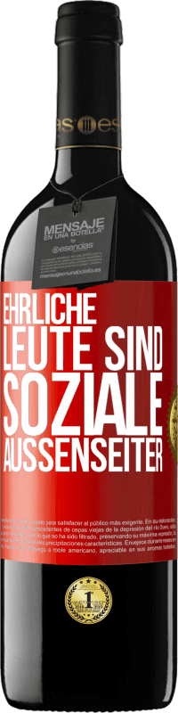 39,95 € Kostenloser Versand | Rotwein RED Ausgabe MBE Reserve Ehrliche Leute sind soziale Außenseiter Rote Markierung. Anpassbares Etikett Reserve 12 Monate Ernte 2016 Tempranillo