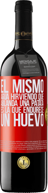 39,95 € Envío gratis | Vino Tinto Edición RED MBE Reserva El mismo agua hirviendo que ablanda una patata, es la que endurece un huevo Etiqueta Roja. Etiqueta personalizable Reserva 12 Meses Cosecha 2015 Tempranillo